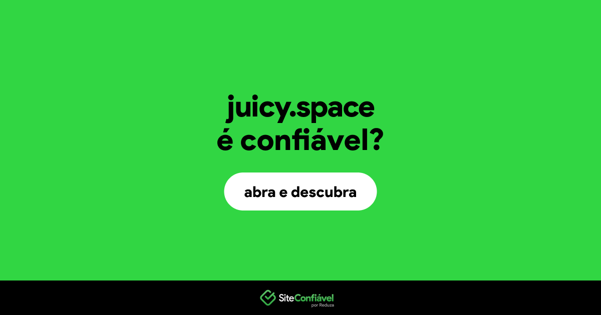 O site juicy.space é confiável?