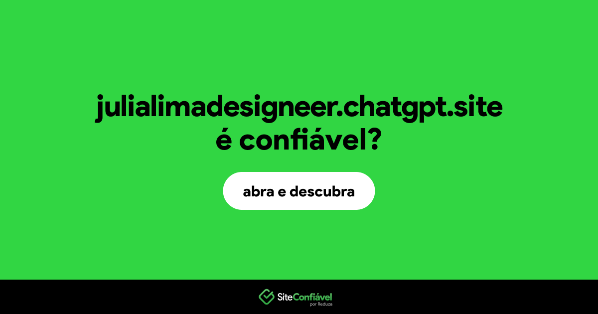 O site julialimadesigneer.chatgpt.site é confiável?