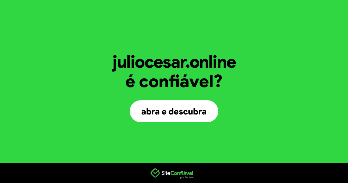 O site juliocesar.online é confiável?