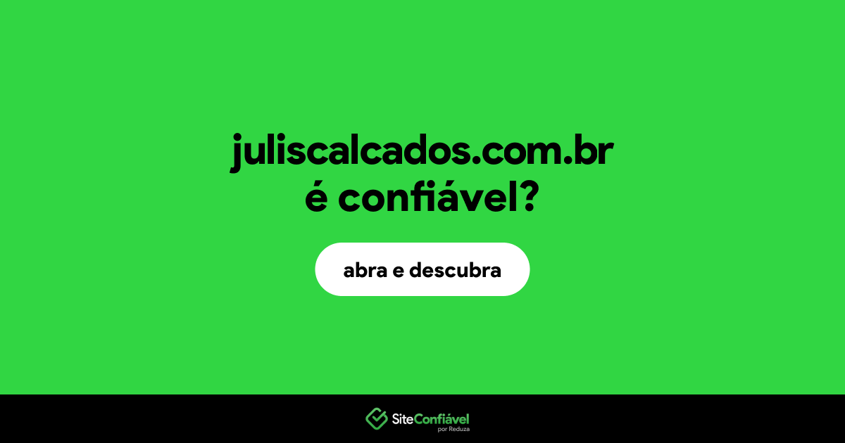 O site juliscalcados.com.br é confiável?