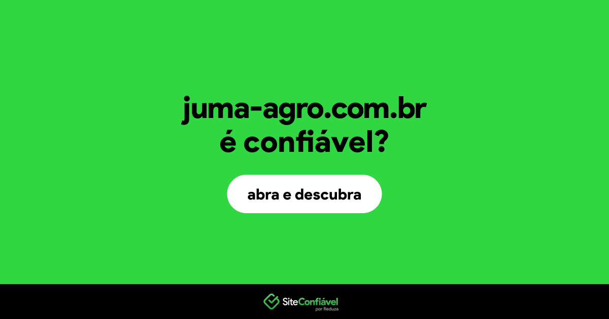 O site juma-agro.com.br é confiável?