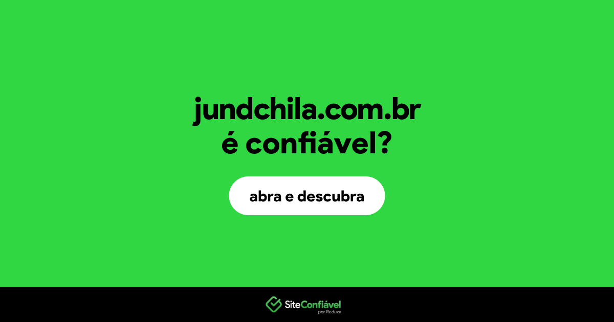 O site jundchila.com.br é confiável?