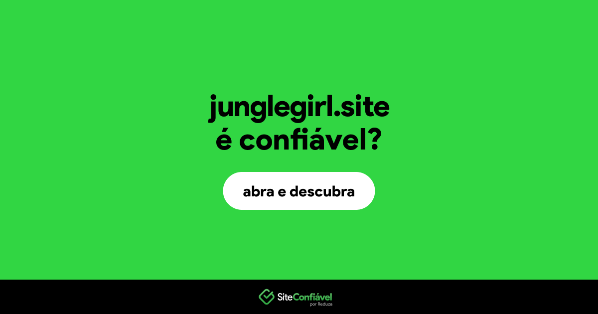 O site junglegirl.site é confiável?