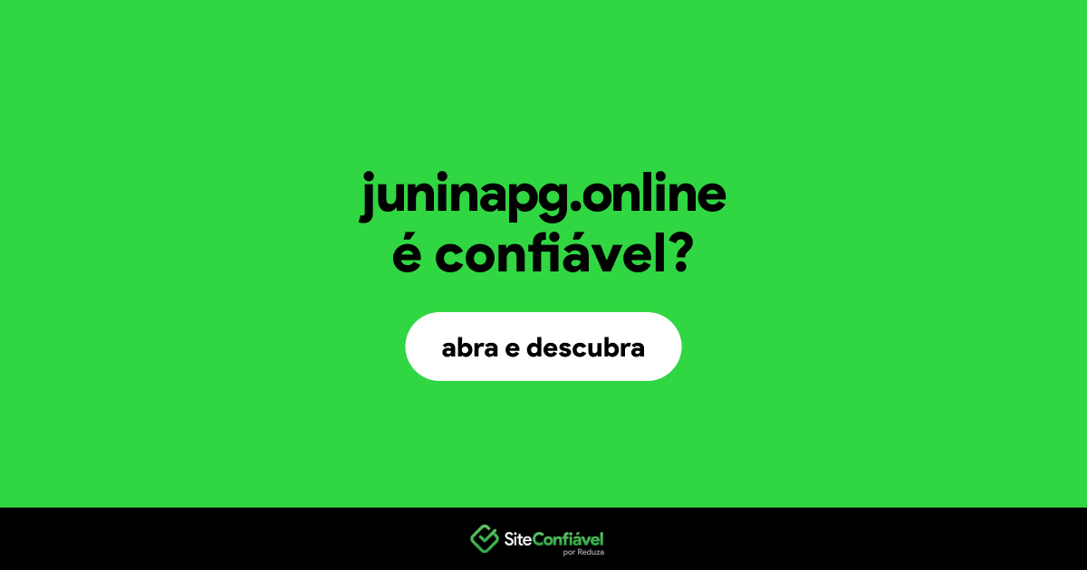O site juninapg.online é confiável?