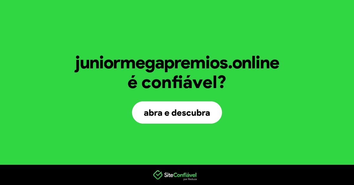O site juniormegapremios.online é confiável?
