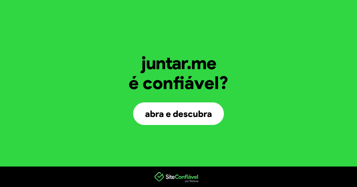 O site juntar.me é confiável?