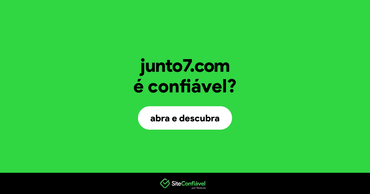 O site junto7.com é confiável?