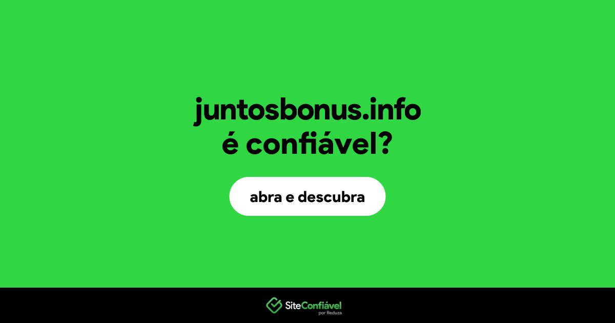 O site juntosbonus.info é confiável?