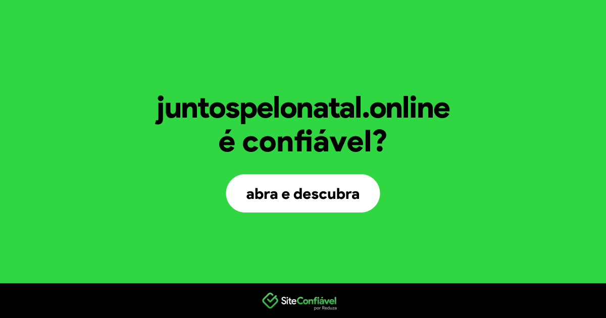 O site juntospelonatal.online é confiável?