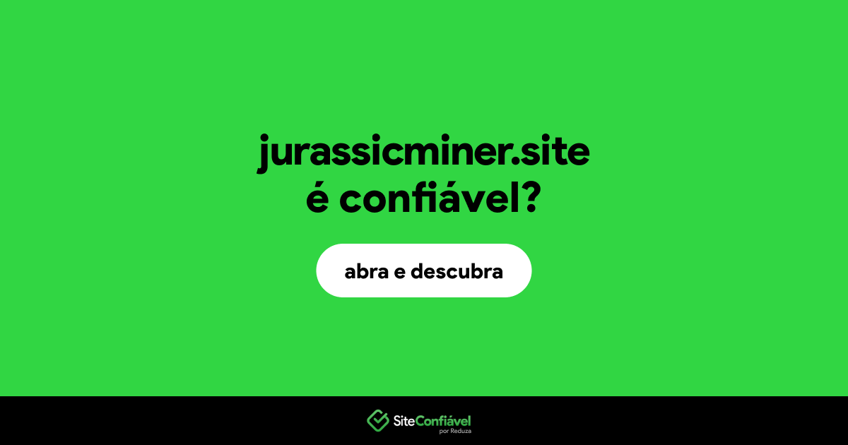O site jurassicminer.site é confiável?