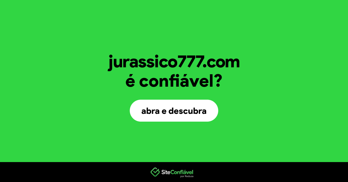 O site jurassico777.com é confiável?