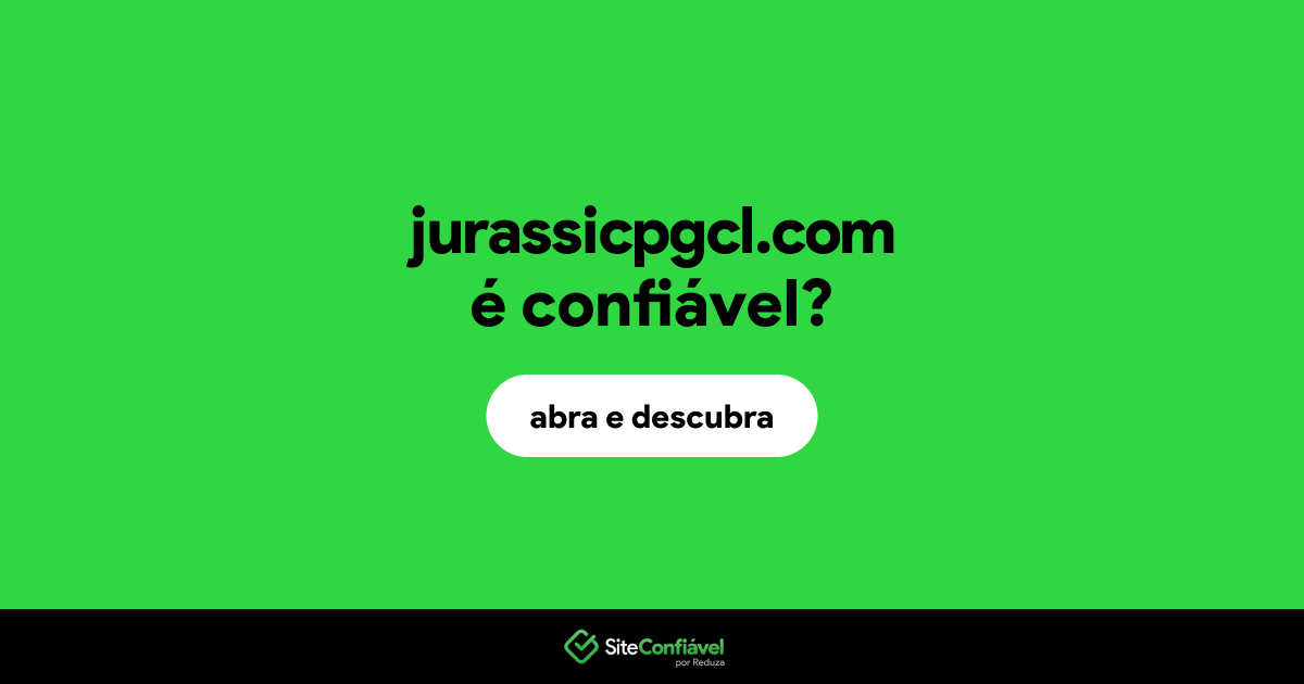 O site jurassicpgcl.com é confiável?