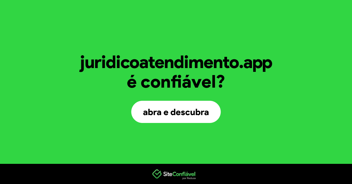 O site juridicoatendimento.app é confiável?