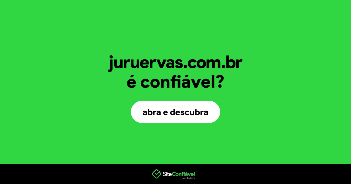 O site juruervas.com.br é confiável?