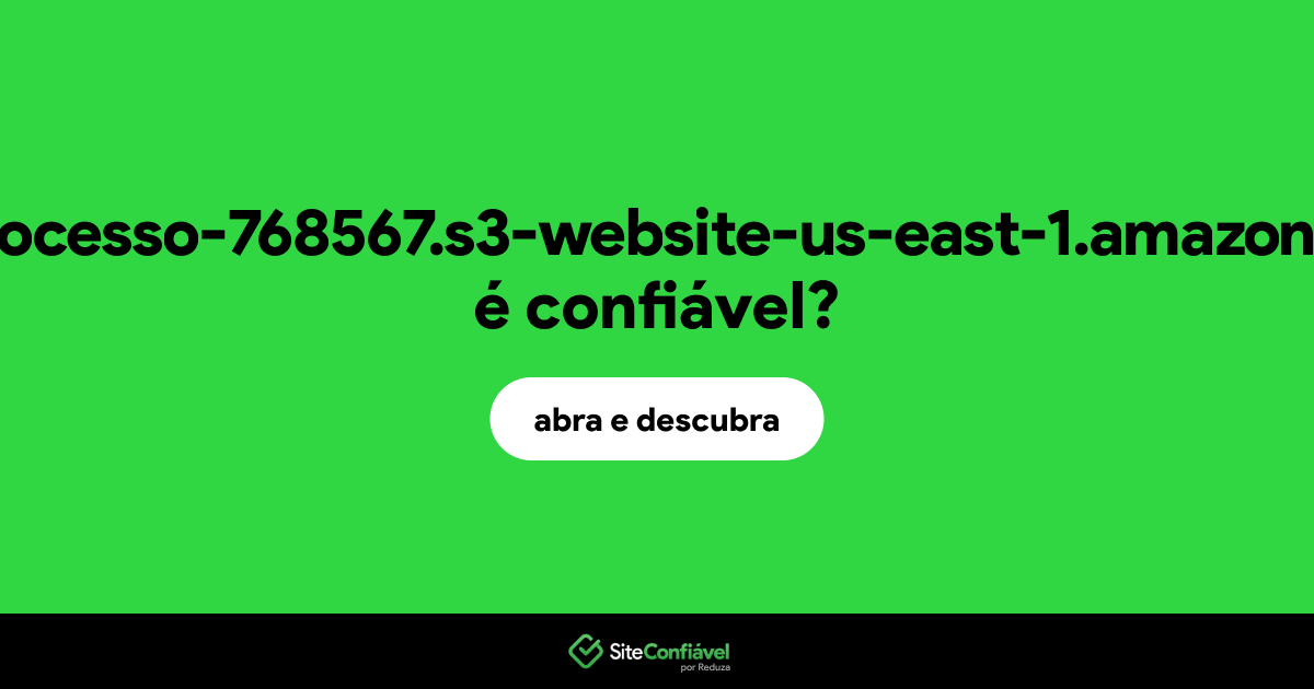 O site jus.br-processo-768567.s3-website-us-east-1.amazonaws.com é confiável?