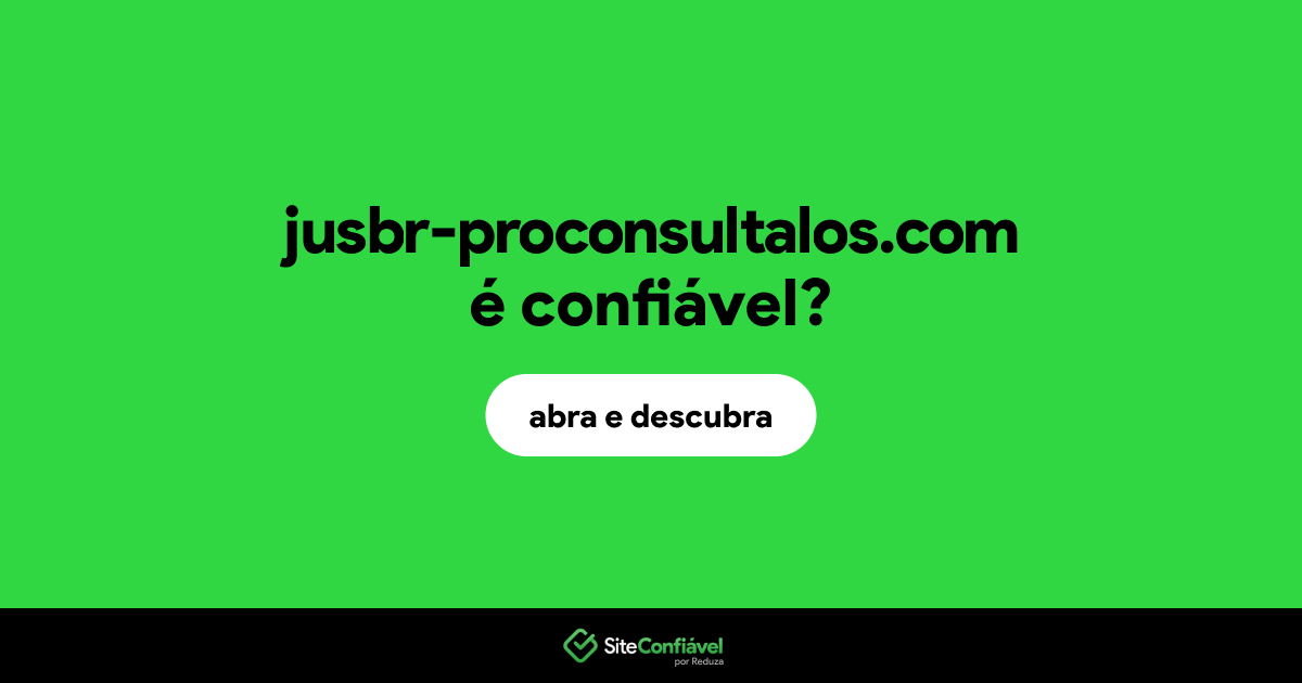O site jusbr-proconsultalos.com é confiável?