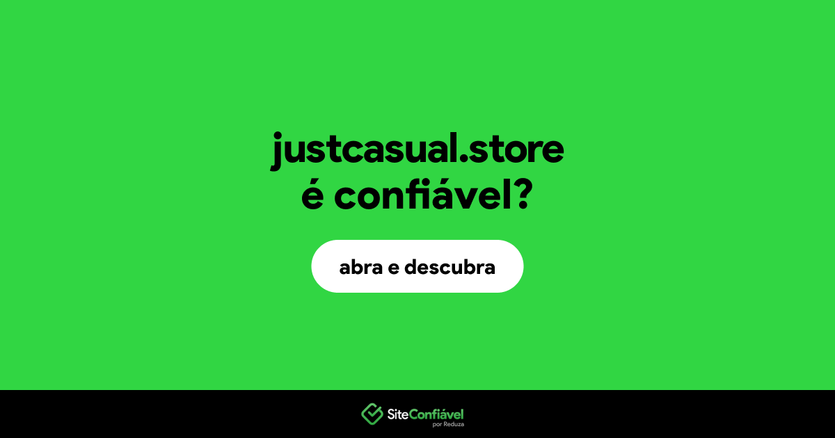 O site justcasual.store é confiável?