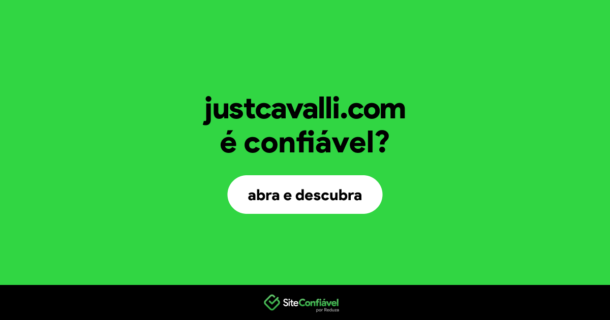 O site justcavalli.com é confiável?
