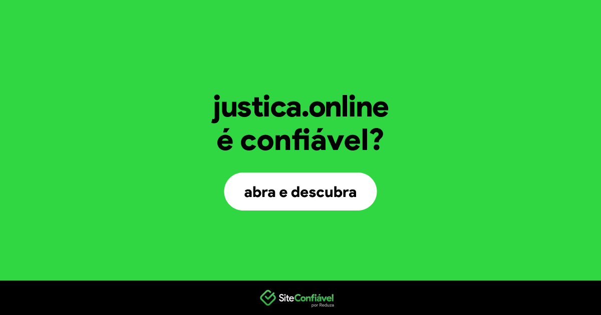 O site justica.online é confiável?