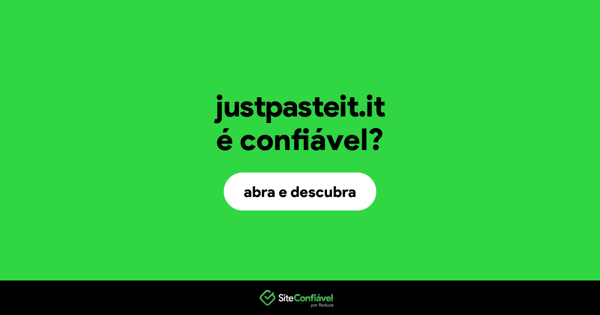 O site justpasteit.it é confiável?