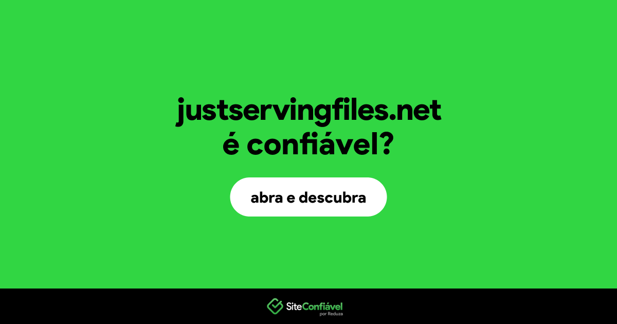 O site justservingfiles.net é confiável?