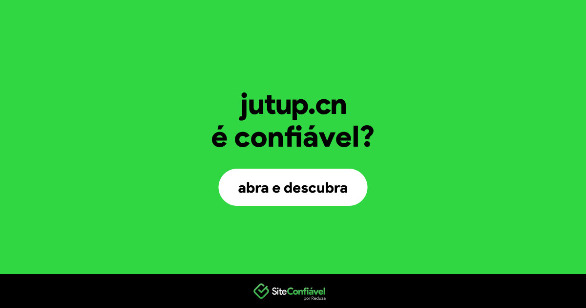 O site jutup.cn é confiável?