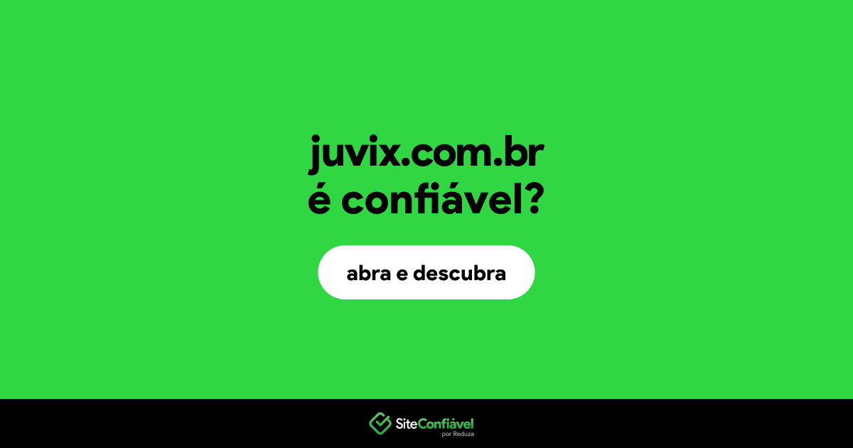 O site juvix.com.br é confiável?