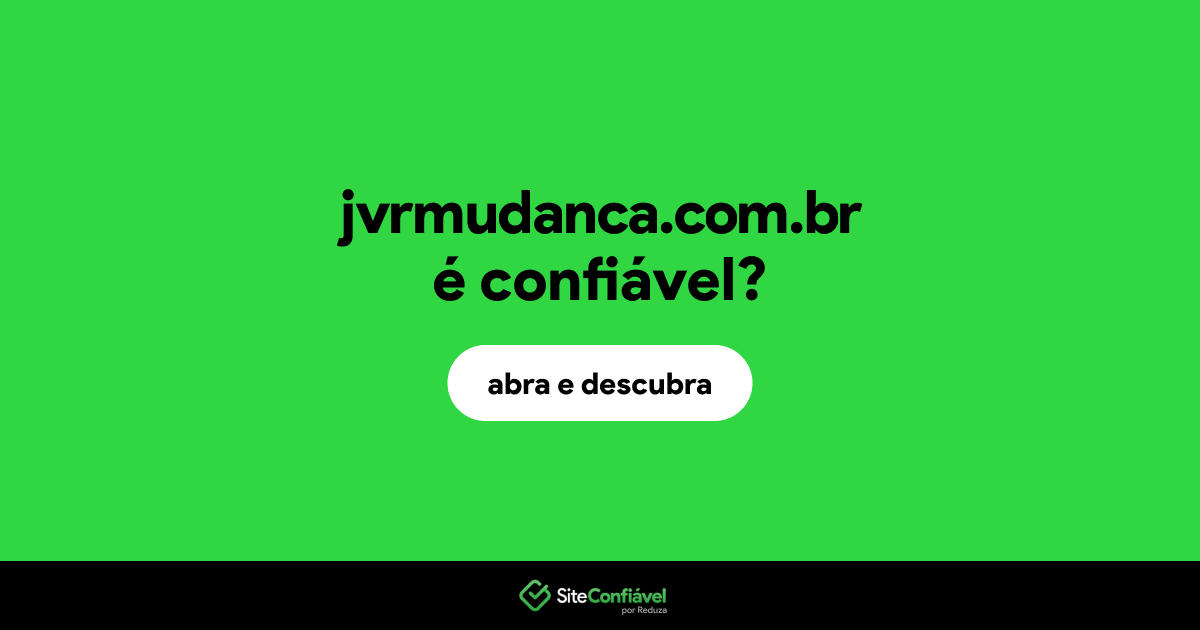 O site jvrmudanca.com.br é confiável?