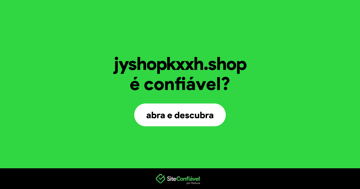 O site jyshopkxxh.shop é confiável?