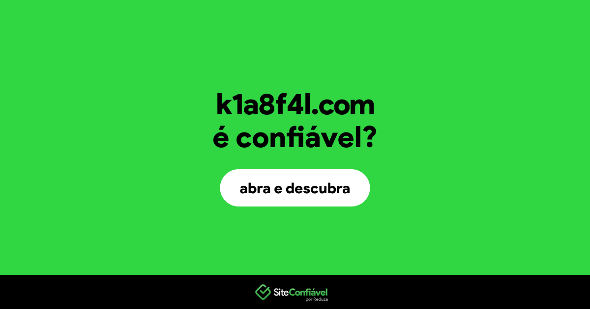 O site k1a8f4l.com é confiável?