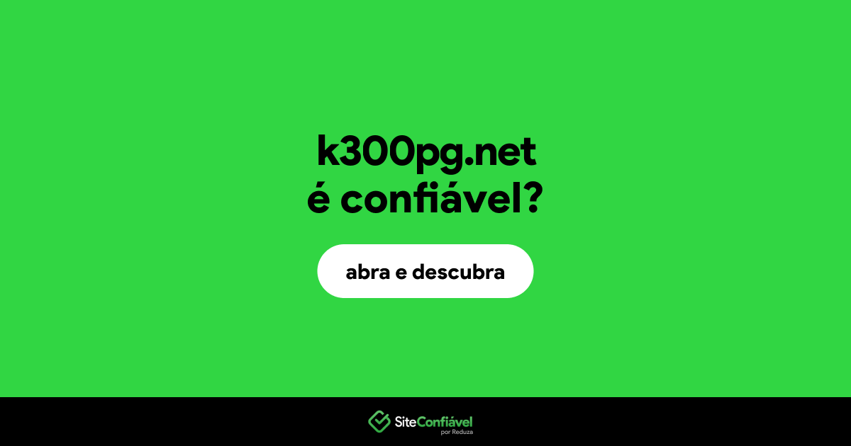 O site k300pg.net é confiável?