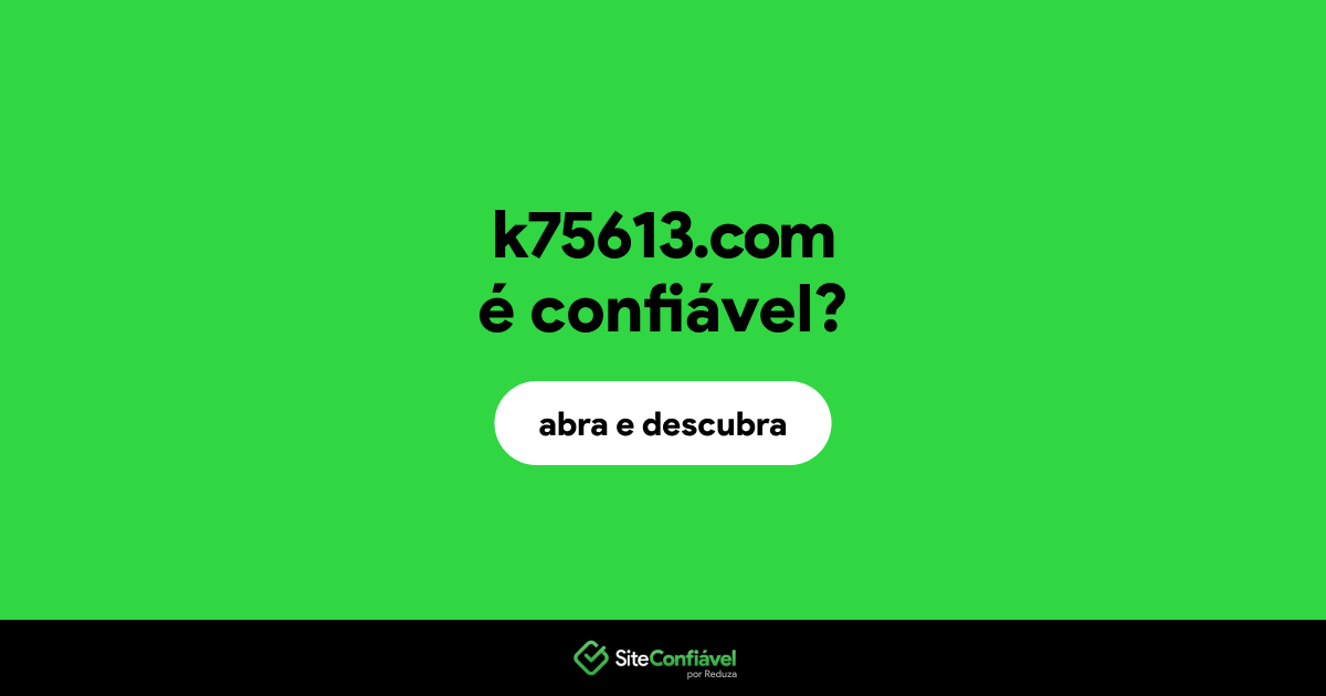 O site k75613.com é confiável?
