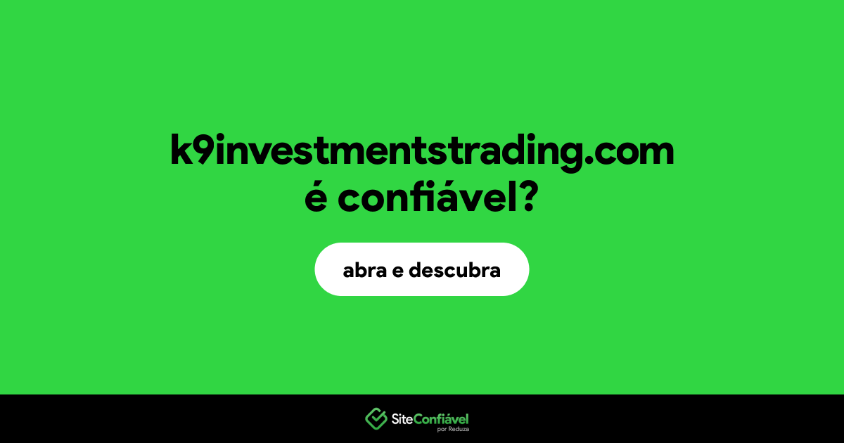 O site k9investmentstrading.com é confiável?