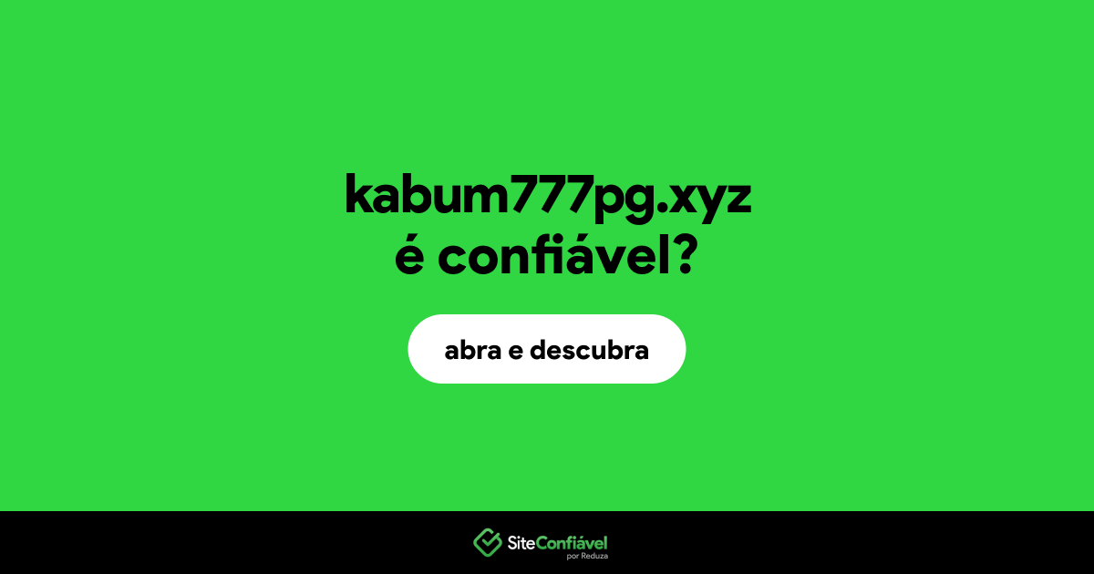 O site kabum777pg.xyz é confiável?