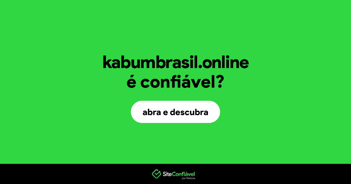 O site kabumbrasil.online é confiável?