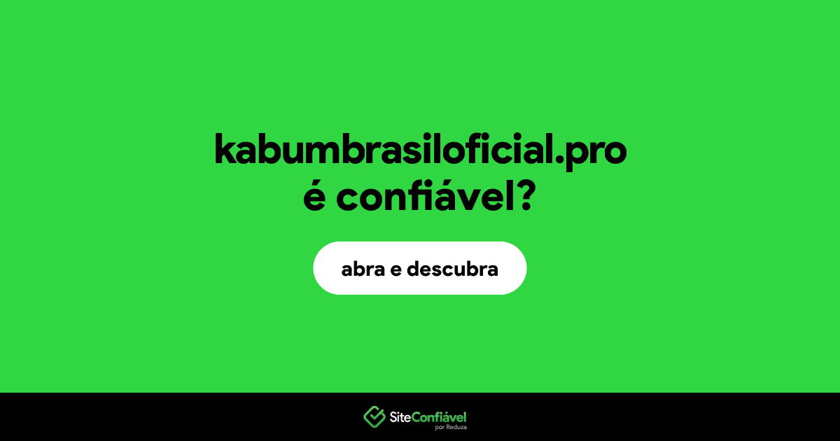 O site kabumbrasiloficial.pro é confiável?