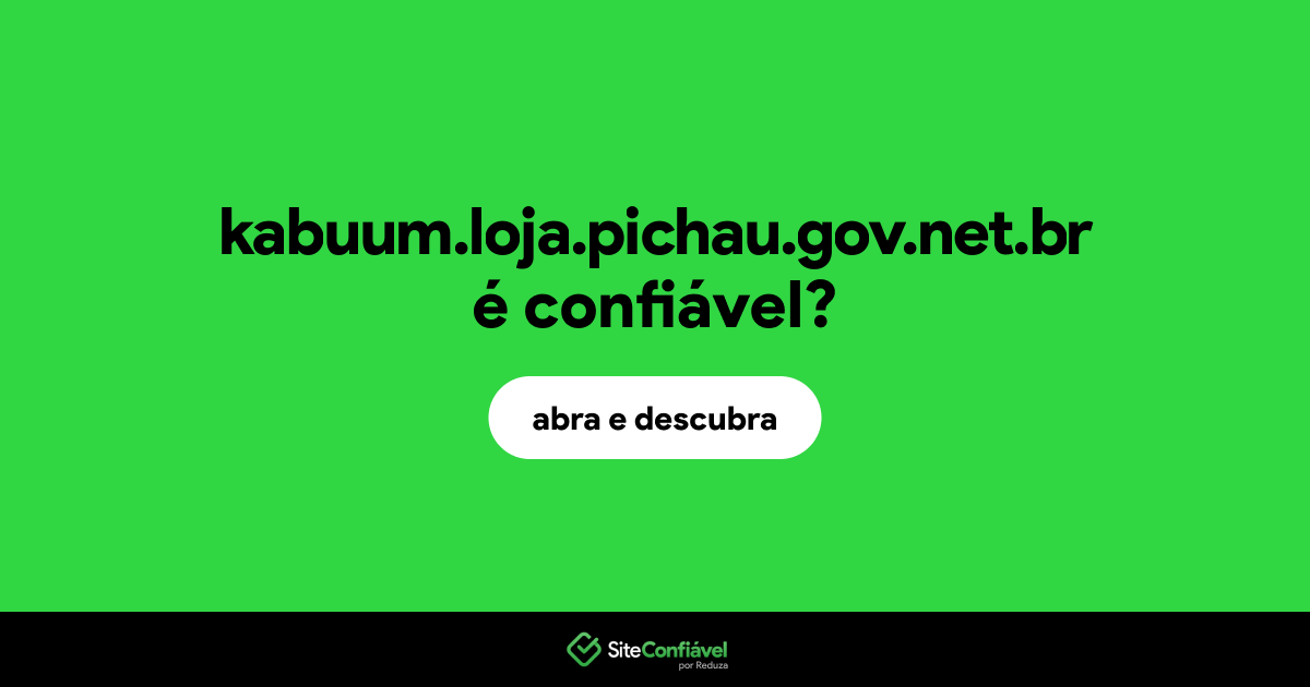 O site kabuum.loja.pichau.gov.net.br é confiável?