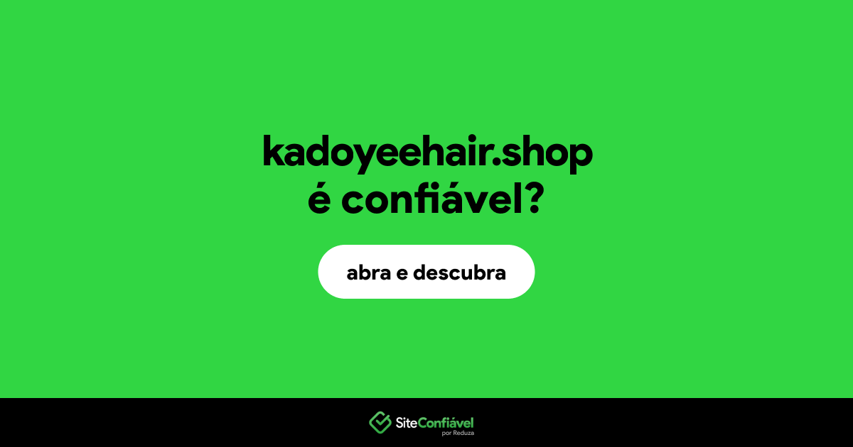 O site kadoyeehair.shop é confiável?