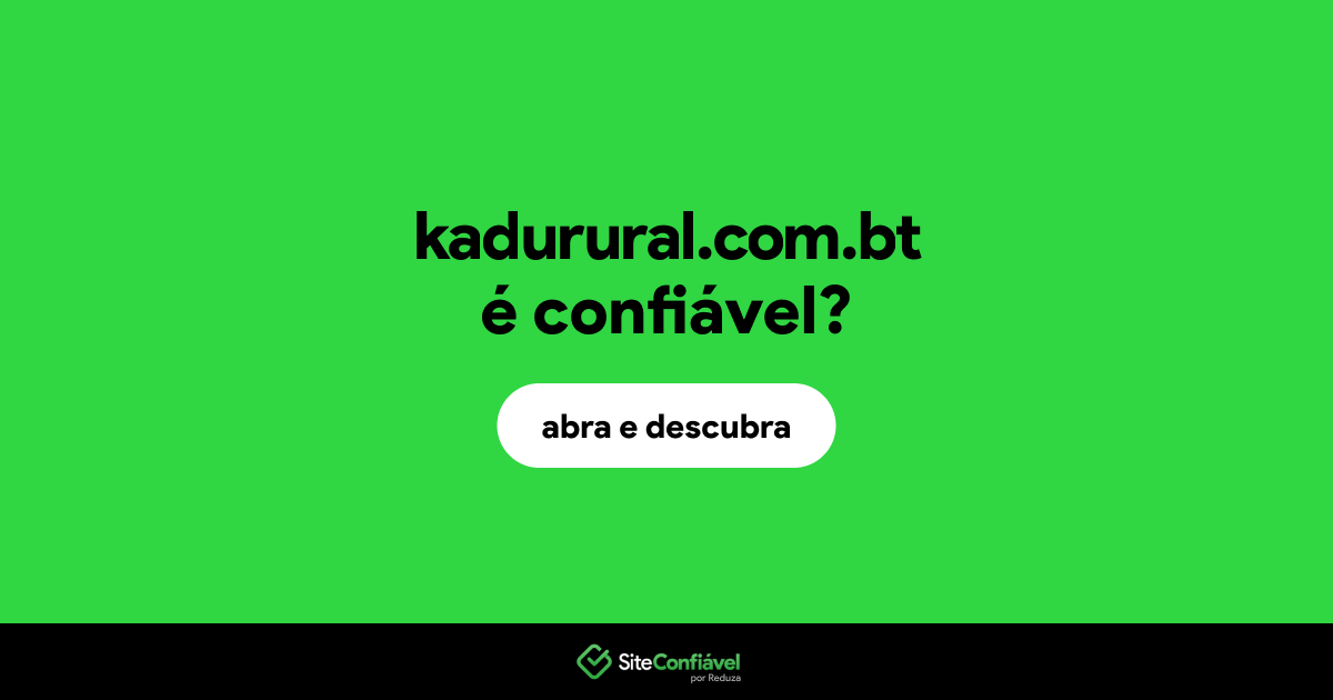 O site kadurural.com.bt é confiável?
