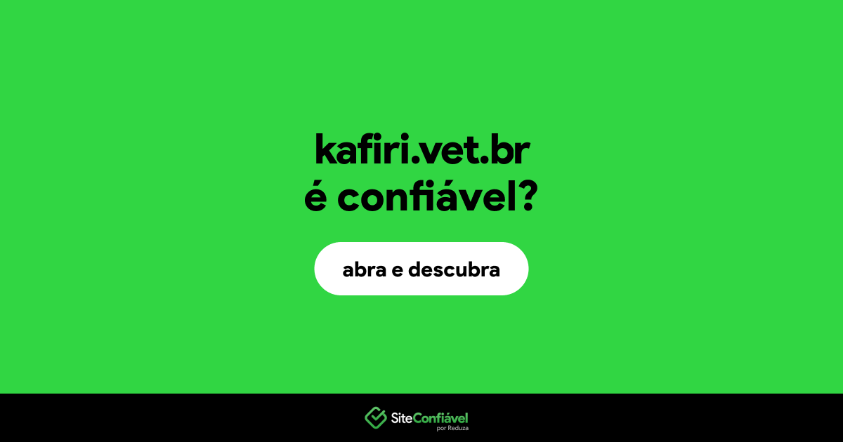 O site kafiri.vet.br é confiável?