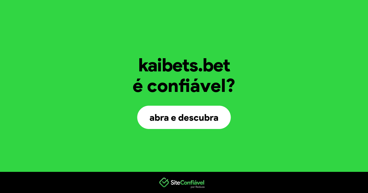 O site kaibets.bet é confiável?