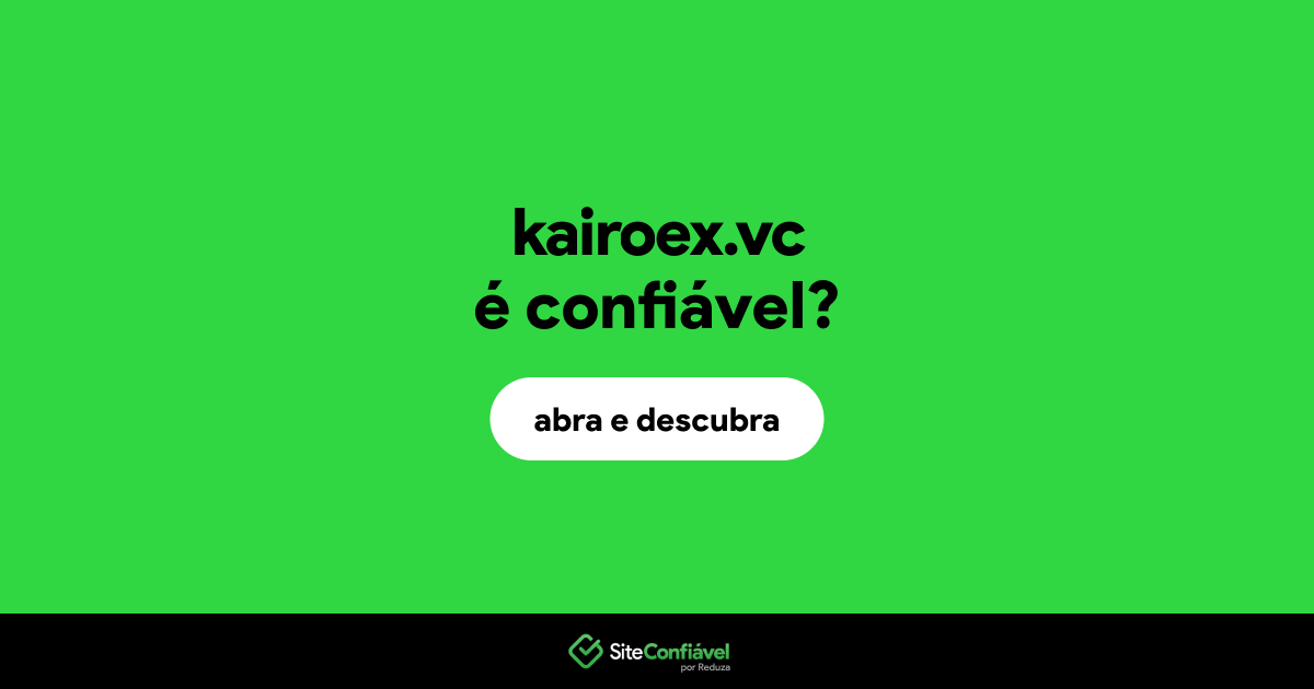 O site kairoex.vc é confiável?