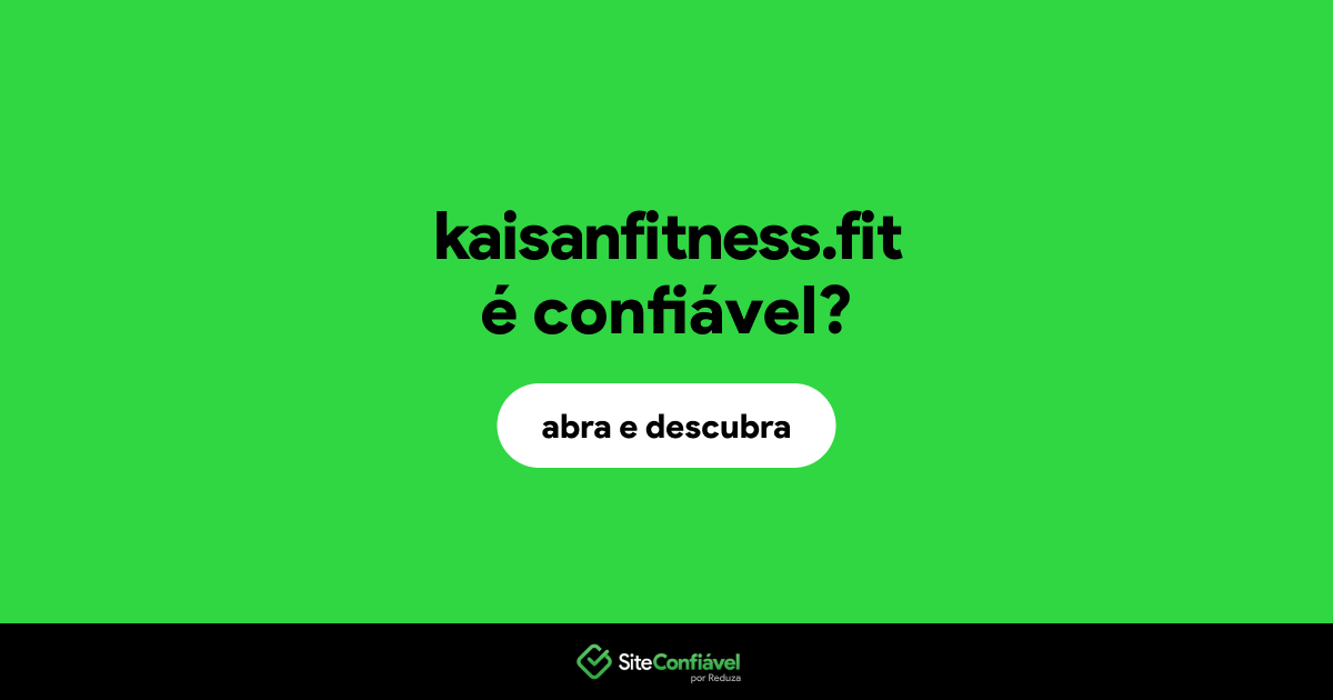O site kaisanfitness.fit é confiável?