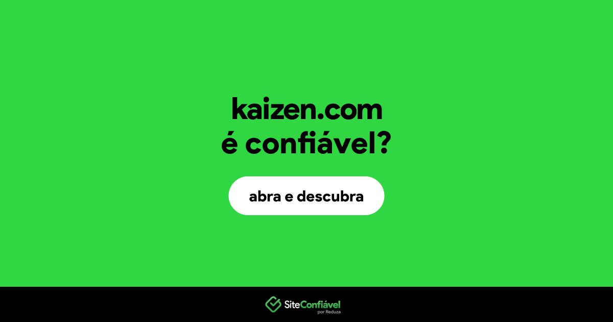 O site kaizen.com é confiável?