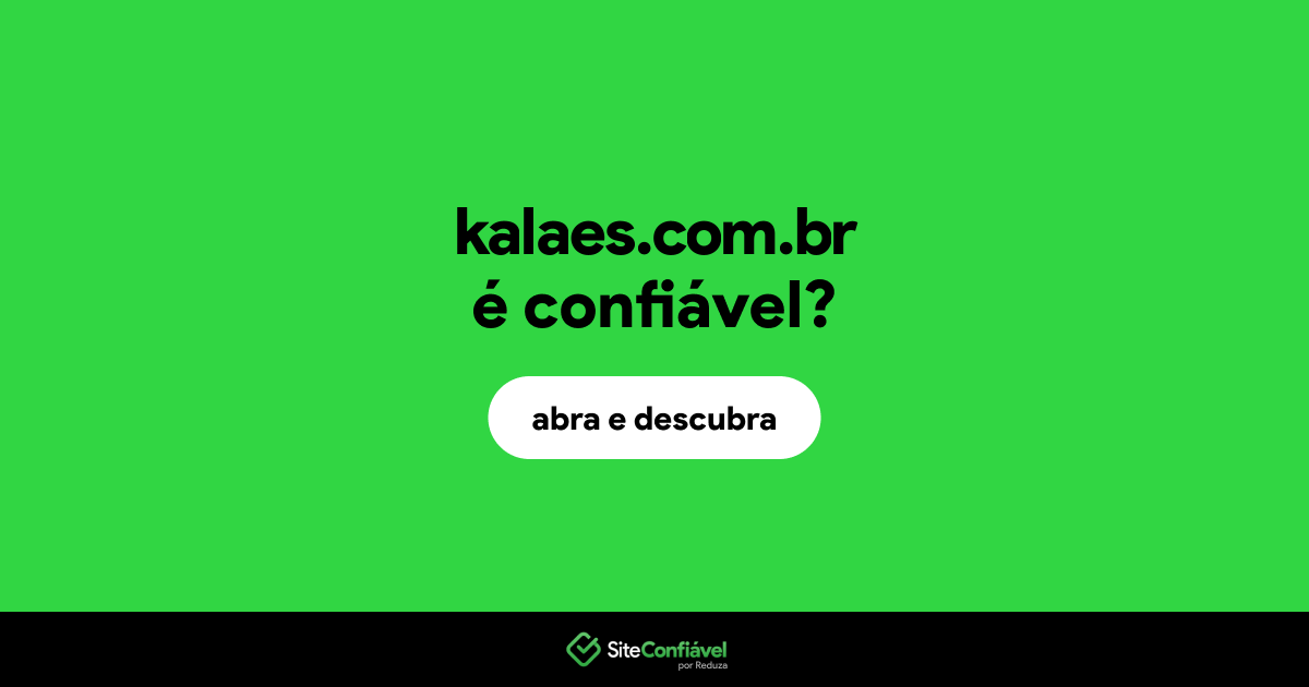 O site kalaes.com.br é confiável?