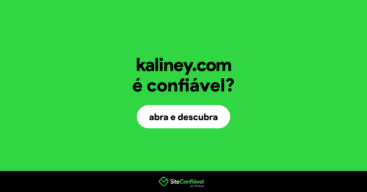 O site kaliney.com é confiável?