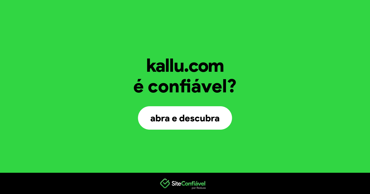 O site kallu.com é confiável?