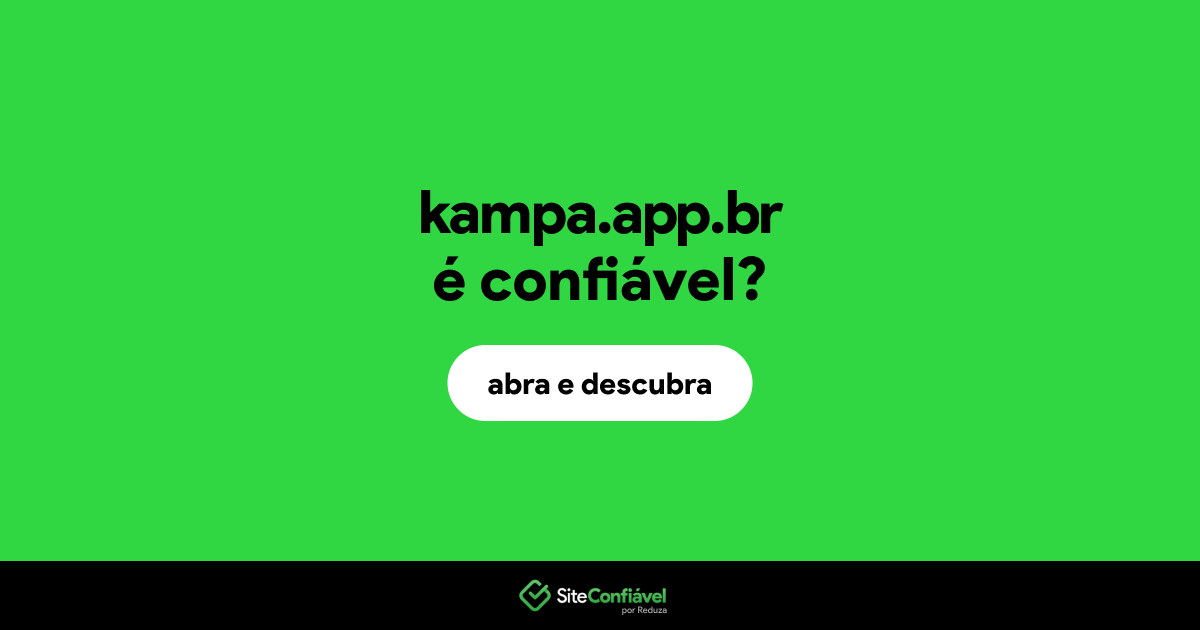 O site kampa.app.br é confiável?