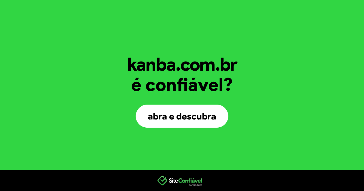 O site kanba.com.br é confiável?