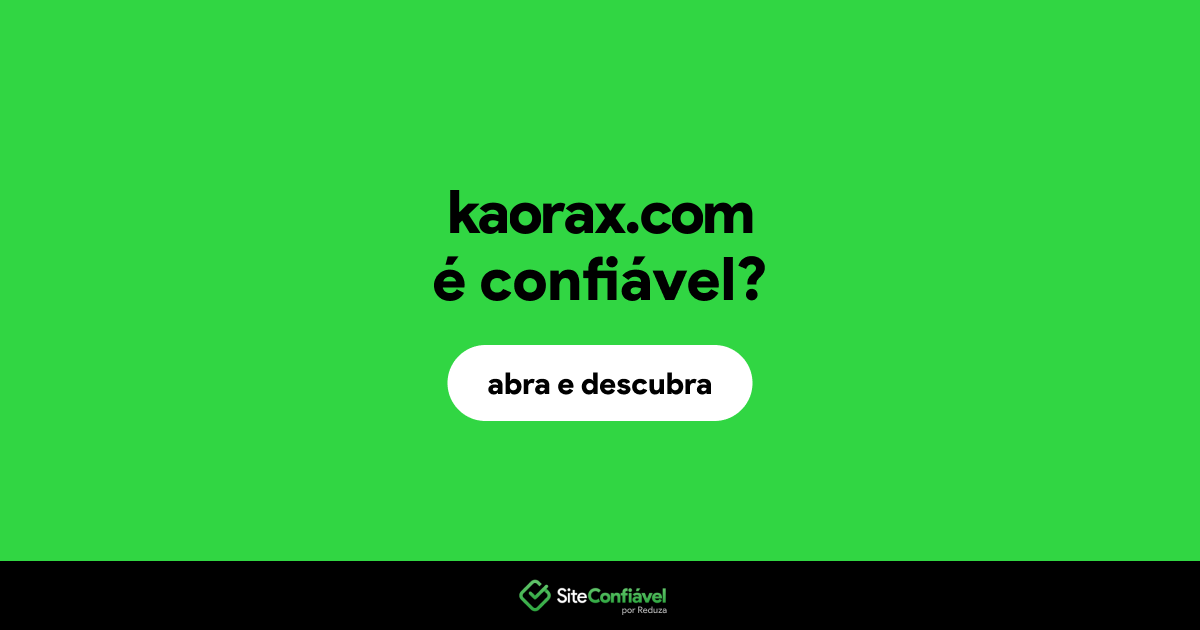 O site kaorax.com é confiável?